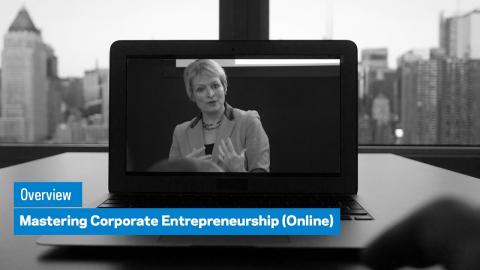 Embedded thumbnail for Mastering Corporate Entrepreneurship (Online): Overview